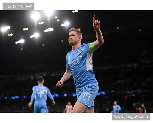 德布劳内巅峰期进球与助攻双爆发解析